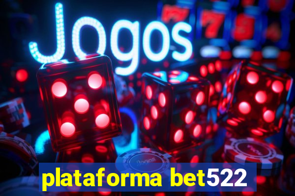 plataforma bet522